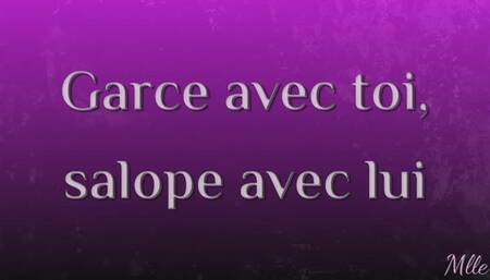 Garce avec toi, salope avec lui