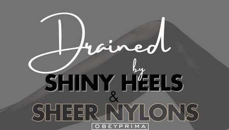 Drained by Shiny Heels and Sheer Nylons (MP3)