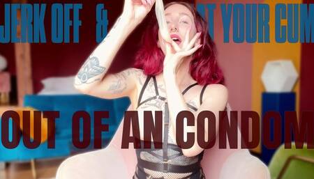 JERK OFF & EAT YOUR CUM OUT OF A CONDOM