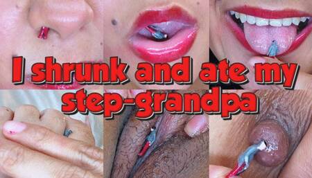 I shrunk and ate my step-grandpa!!! - Gianna