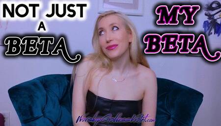 Not Just A Beta MY Beta