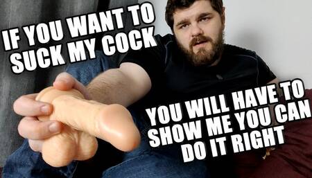 One Chance to Prove You Can Suck My Cock: Deepthroat Challenge!