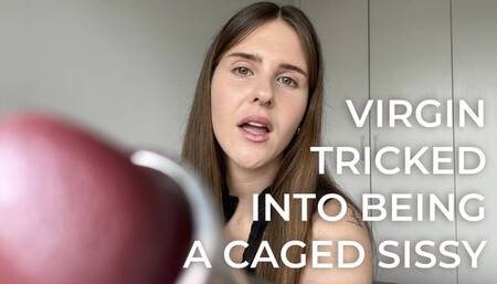 Virgin TRICKED into being a Chastity Sissy