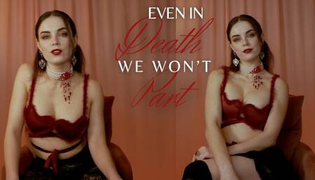 Even In Daeth We Won't Part