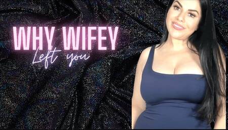 Why Wifey Left you
