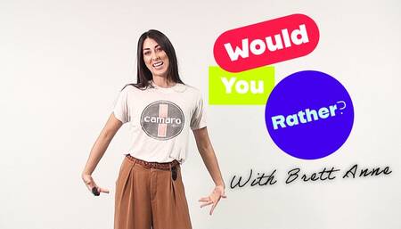 Would you rather? with a naked twist - Featuring Brett Anne!