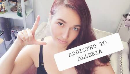 Addicted to Alleria - Findomme Worship