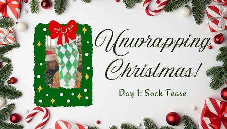 Unwrapping Christmas: Day 1 Sock Tease with Mistress Mango