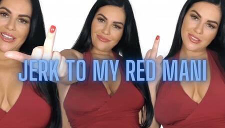 Jerk to my manicured red mani