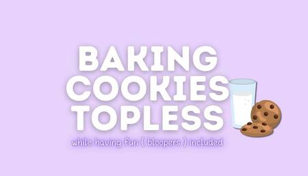 Baking Cookies Topless