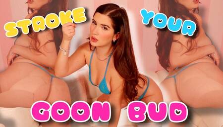 Stroke Your Goon Bud