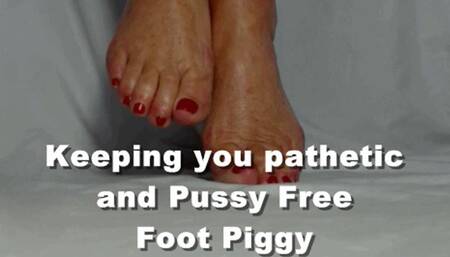 Goddess keeping you pathetic and pussy free Foot Piggy Humiliation (WMV)