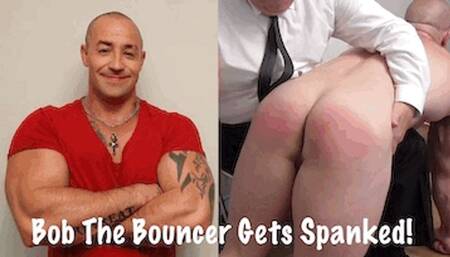 Bob The Bouncer Gets Spanked! HD Version