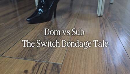 The Dom and Sub - the Switch bondage tales