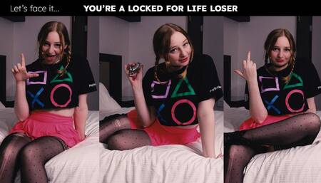 You're Locked For LIFE Loser