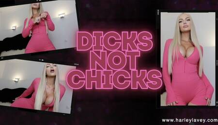 Dicks NOT Chicks