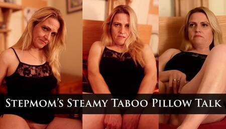 Stepmom Steamy Taboo Pillow Talk and Fuck