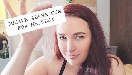 EAT ALPHA CUM FOR ME, BETA CUCK - CEI - Condom Eating