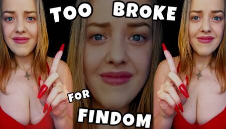 TOO BROKE for FINDOM - Financial Domination for Broke Beta