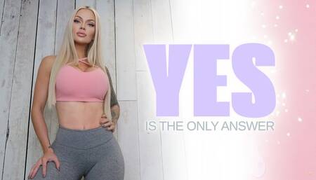 Yes, is the only Answer