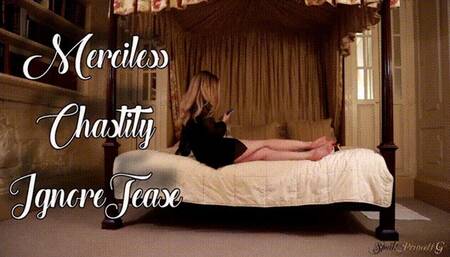 Merciless Chastity Ignore Tease