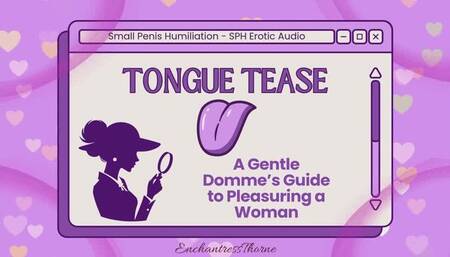 Tongue Tease: A Gentle Domme’s Guide to Pleasuring a Woman
