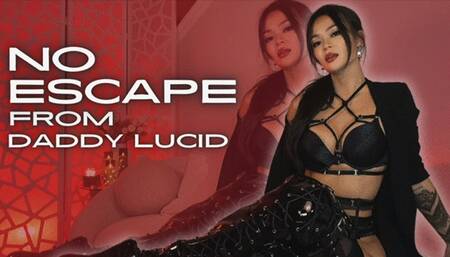 No Escape From Daddy Lucid