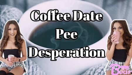Coffee Date Pee Desperation!