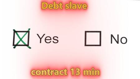 Debt slave contract 13 min
