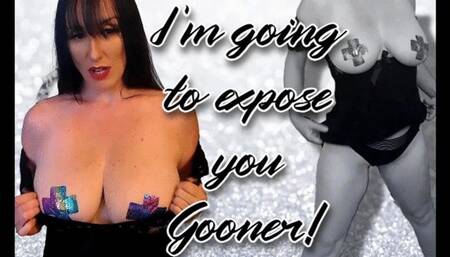 I'm Going to Expose YOU Gooner!!