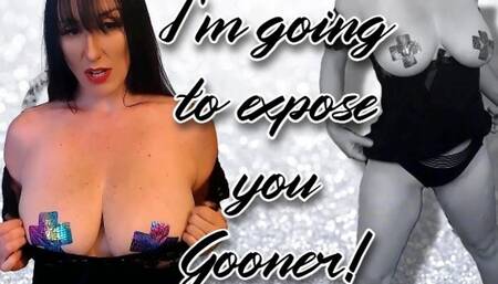 I'm Going to Expose YOU Gooner!! WMV