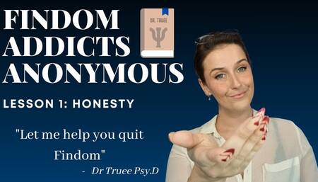 Findom Addicts Anonymous: Lesson 1 - Honesty | Mindfuck Therapy Fantasy for True Financial Submission | Sophia Truee