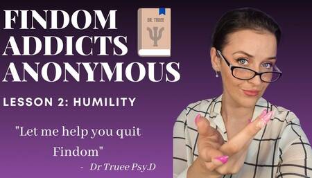 Findom Addicts Anonymous: Lesson 2 - Humility | Mindfuck Therapy Fantasy for Ultimate Financial Submission | Sophia Truee