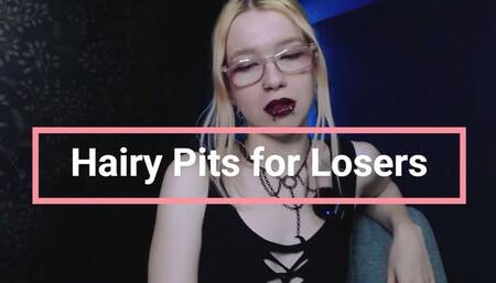 Hairy Pits for Losers