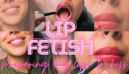 Lip fetish: preparing my full lips to kiss you