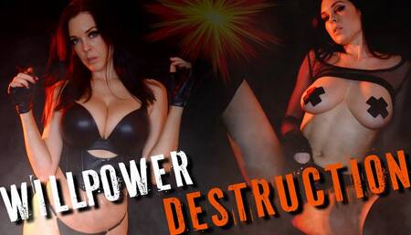 Willpower Destruction