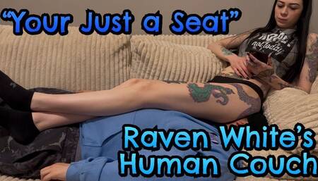 Your Face Look's Comfy Dude! -Raven White