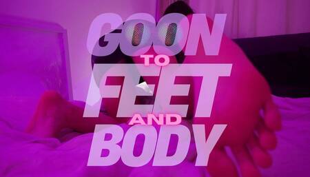 GOON to FEET & BODY