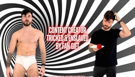 Content creator tricked & enslaved by a fan gift