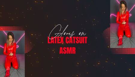 I put on my latex gloves with my red catsuit