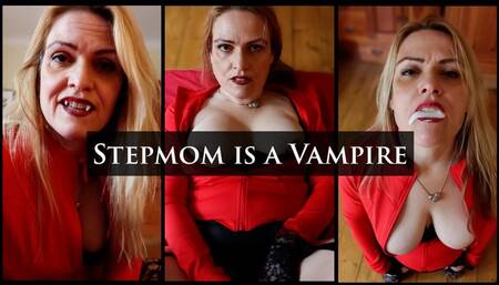 Stepmom is a Vampire