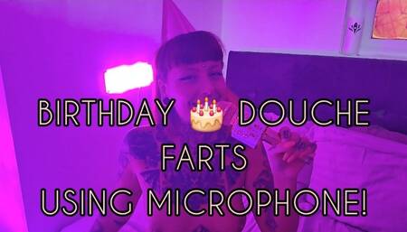 Birthday douche farts using microphone!