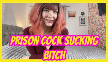 Prison Cock Sucking Bitch