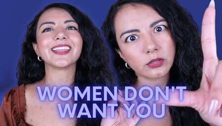 Women Don't Want You