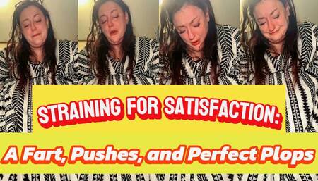 Straining for Satisfaction: Farts, Pushes, and Perfect Plops
