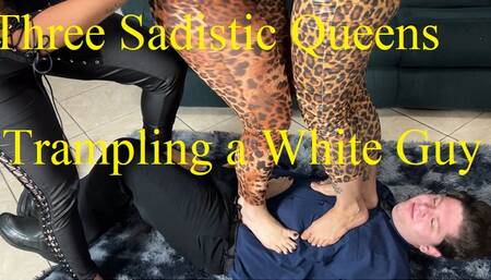 Three Sadistic Queens Trampling a Guy