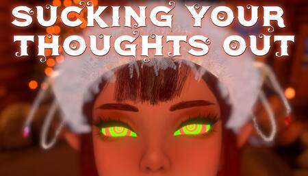 Sucking Your Thoughts Out