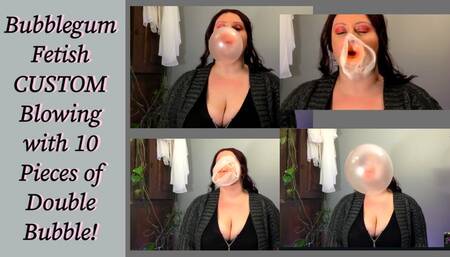 Bubblegum Fetish Custom -Blowing Big with 10 Pieces of Gum