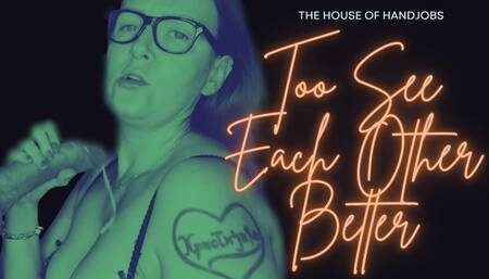 To See Each Other Better