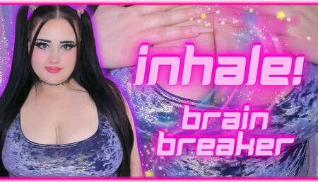 INHALE! Brain Breaker! (1080 WMV)
